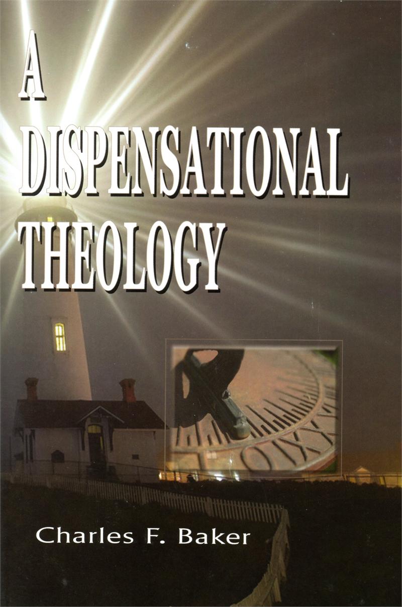 A Dispensational Theology